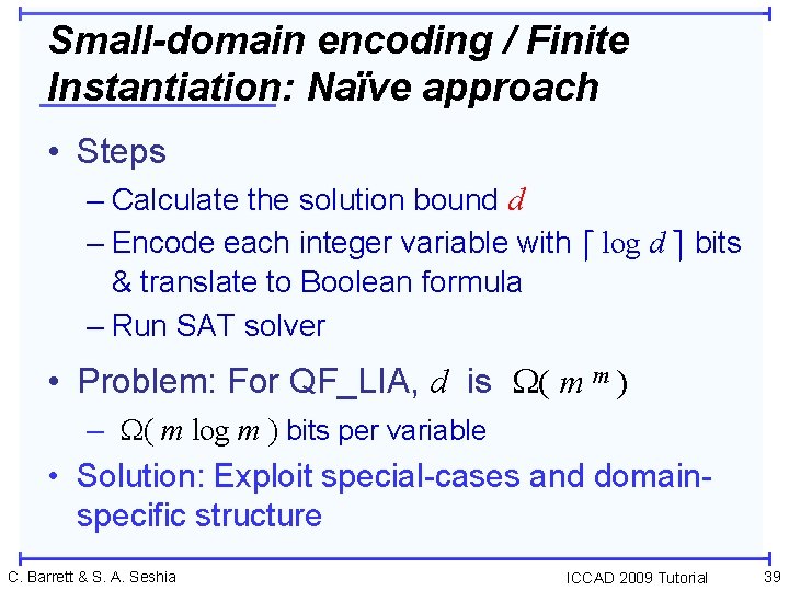 Small-domain encoding / Finite Instantiation: Naïve approach • Steps – Calculate the solution bound