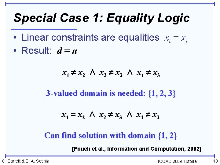Special Case 1: Equality Logic • Linear constraints are equalities xi = xj •