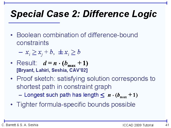 Special Case 2: Difference Logic • Boolean combination of difference-bound constraints – xi ¸
