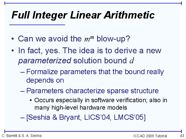 Full Integer Linear Arithmetic • Can we avoid the mm blow-up? • In fact,