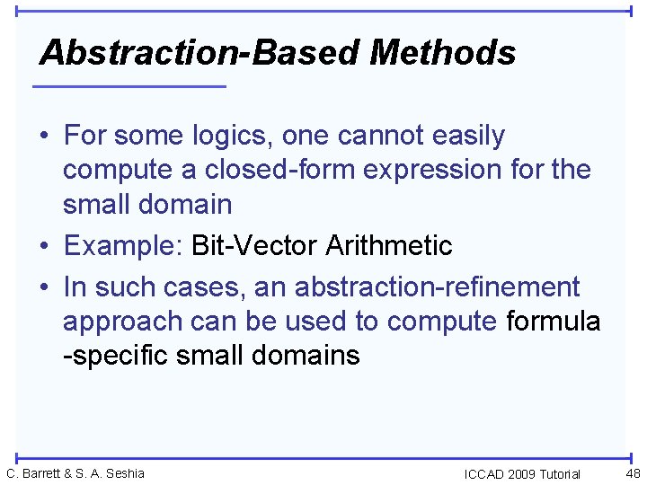 Abstraction-Based Methods • For some logics, one cannot easily compute a closed-form expression for