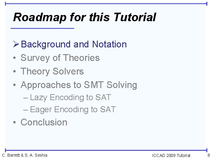 Roadmap for this Tutorial Ø Background and Notation • Survey of Theories • Theory