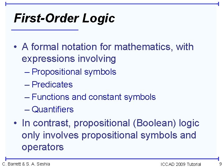 First-Order Logic • A formal notation for mathematics, with expressions involving – Propositional symbols