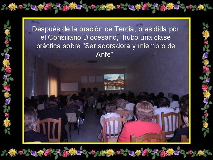 Después de la oración de Tercia, presidida por el Consiliario Diocesano, hubo una clase