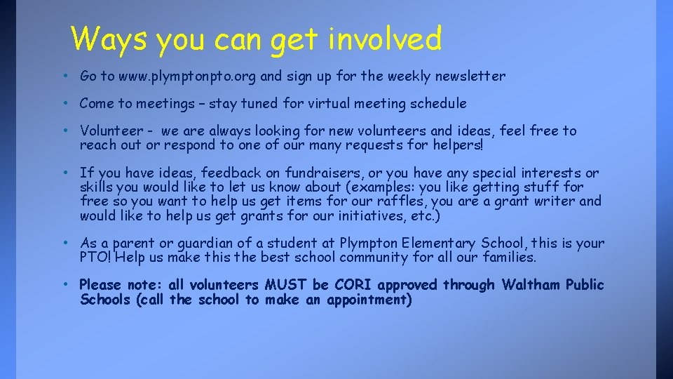 Ways you can get involved • Go to www. plymptonpto. org and sign up