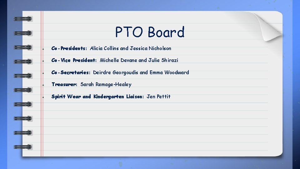 PTO Board ● Co-Presidents: Alicia Collins and Jessica Nicholson ● Co-Vice President: Michelle Devane