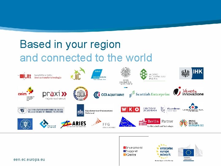 Based in your region and connected to the world een. ec. europa. eu 