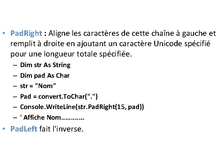  • Pad. Right : Aligne les caractères de cette chaîne à gauche et