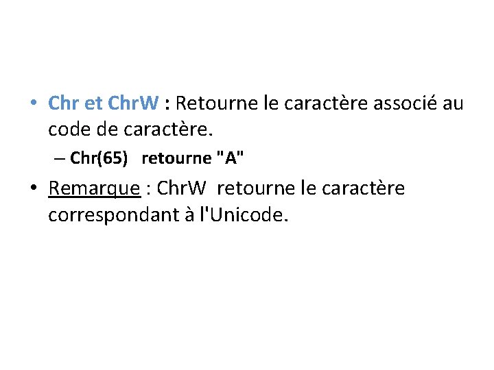  • Chr et Chr. W : Retourne le caractère associé au code de