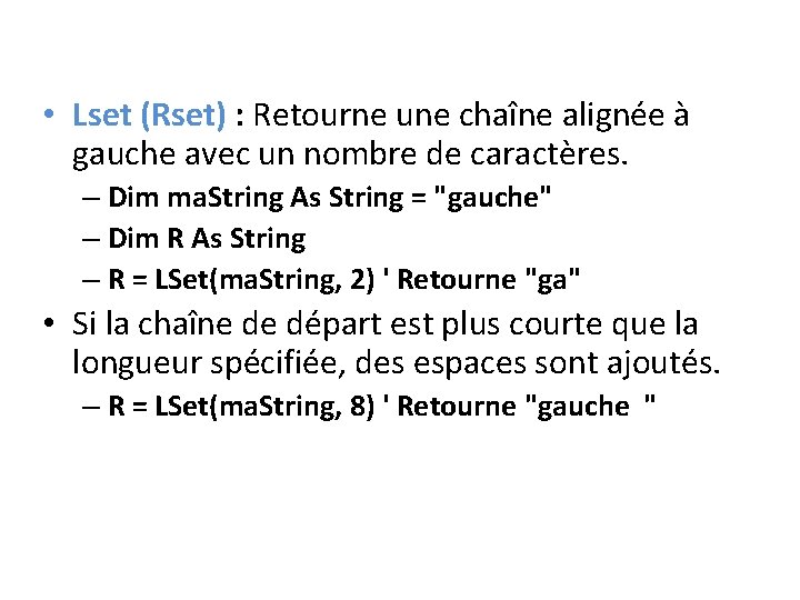  • Lset (Rset) : Retourne une chaîne alignée à gauche avec un nombre