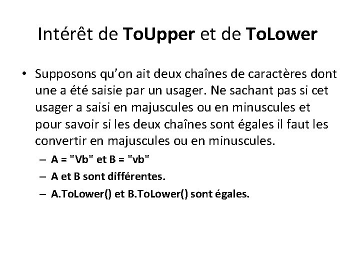 Intérêt de To. Upper et de To. Lower • Supposons qu’on ait deux chaînes