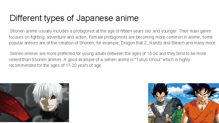 Different types of Japanese anime. Shonen anime usually includes a protagonist at the age