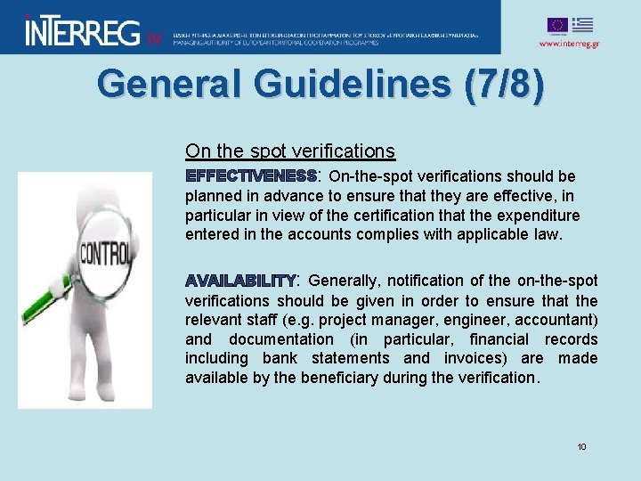 General Guidelines (7/8) On the spot verifications EFFECTIVENESS: On-the-spot verifications should be planned in