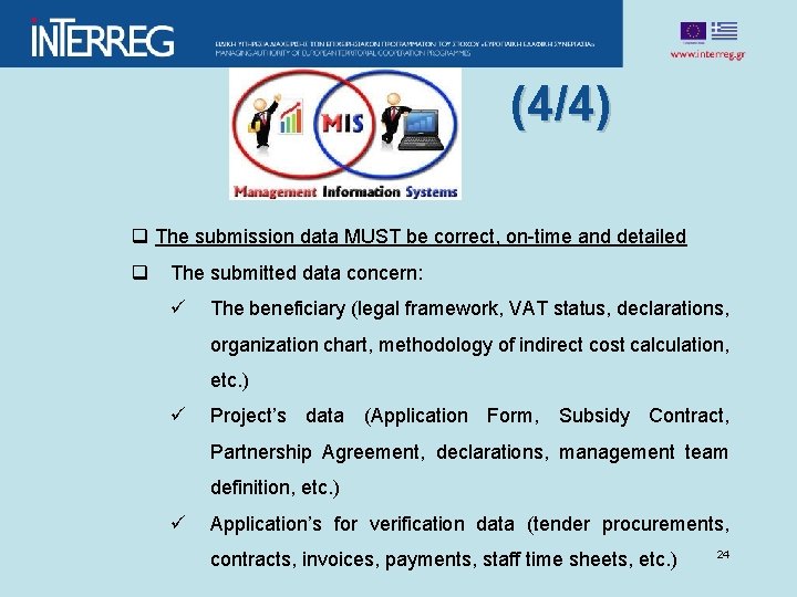 (4/4) q The submission data MUST be correct, on-time and detailed q The submitted