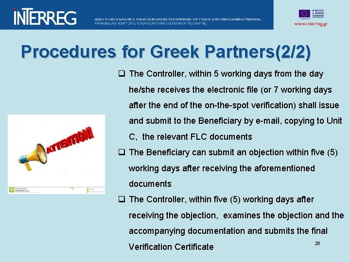 Procedures for Greek Partners(2/2) q The Controller, within 5 working days from the day