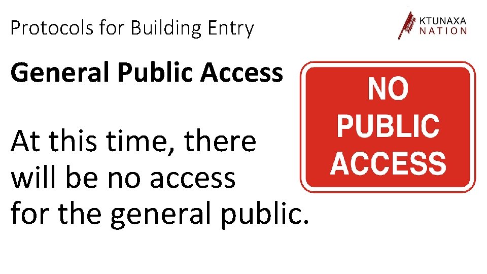 Protocols for Building Entry General Public Access At this time, there will be no