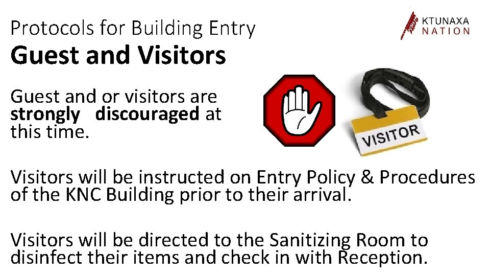 Protocols for Building Entry Guest and Visitors Guest and or visitors are strongly discouraged