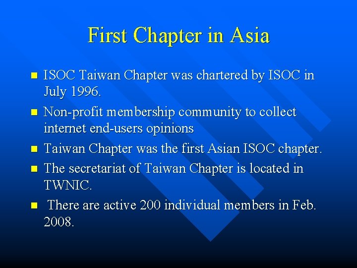 First Chapter in Asia n n n ISOC Taiwan Chapter was chartered by ISOC