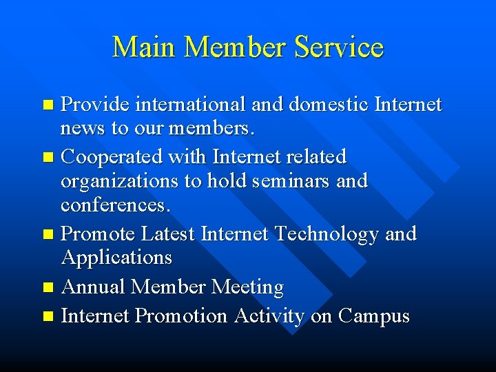 Main Member Service Provide international and domestic Internet news to our members. n Cooperated