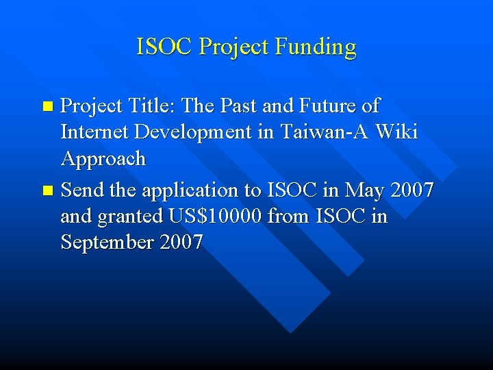 ISOC Project Funding Project Title: The Past and Future of Internet Development in Taiwan-A