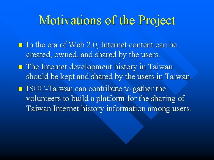 Motivations of the Project n n n In the era of Web 2. 0,