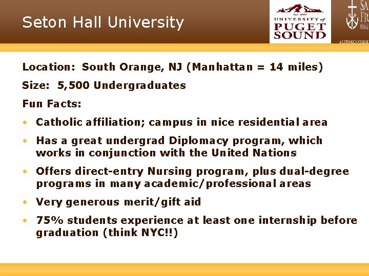 Seton Hall University Location: South Orange, NJ (Manhattan = 14 miles) Size: 5, 500