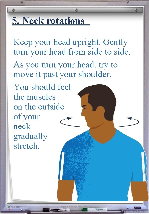 5. Neck rotations Keep your head upright. Gently turn your head Heavenly Father, from