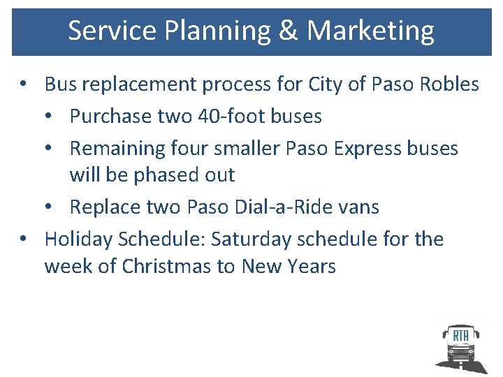 Service Planning & Marketing • Bus replacement process for City of Paso Robles •