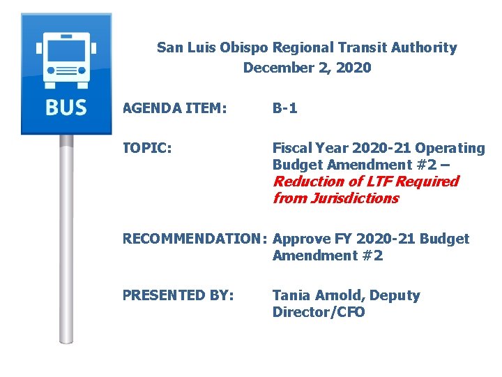 San Luis Obispo Regional Transit Authority December 2, 2020 AGENDA ITEM: B-1 TOPIC: Fiscal