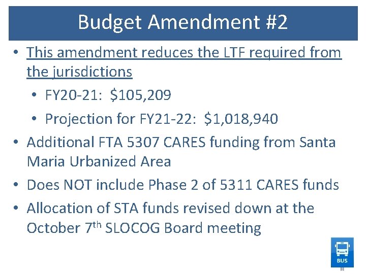 Budget Amendment #2 • This amendment reduces the LTF required from the jurisdictions •