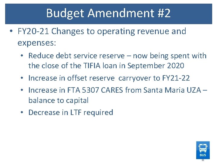 Budget Amendment #2 • FY 20 -21 Changes to operating revenue and expenses: •