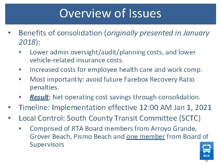 Overview of Issues • Benefits of consolidation (originally presented in January 2018): • •