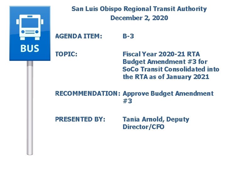 San Luis Obispo Regional Transit Authority December 2, 2020 AGENDA ITEM: B-3 TOPIC: Fiscal