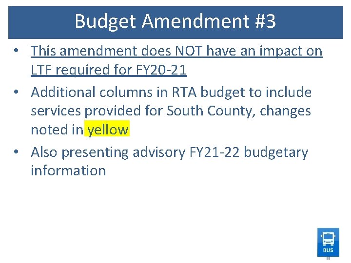 Budget Amendment #3 • This amendment does NOT have an impact on LTF required