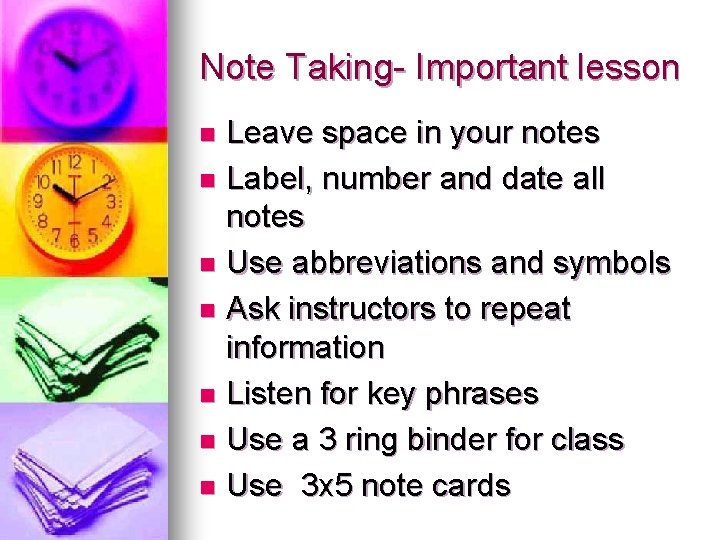 Note Taking- Important lesson Leave space in your notes n Label, number and date