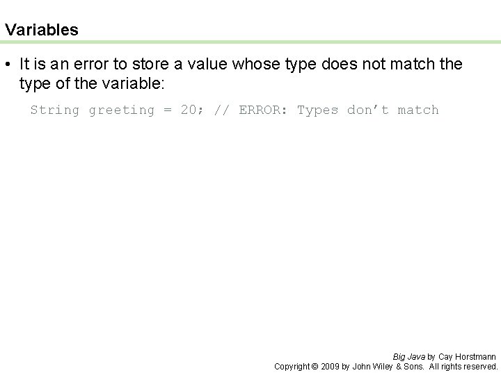 Variables • It is an error to store a value whose type does not