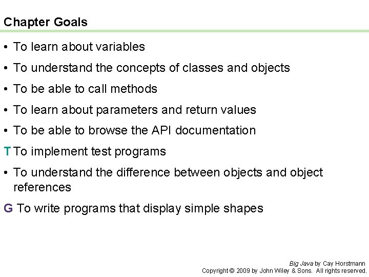 Chapter Goals • To learn about variables • To understand the concepts of classes