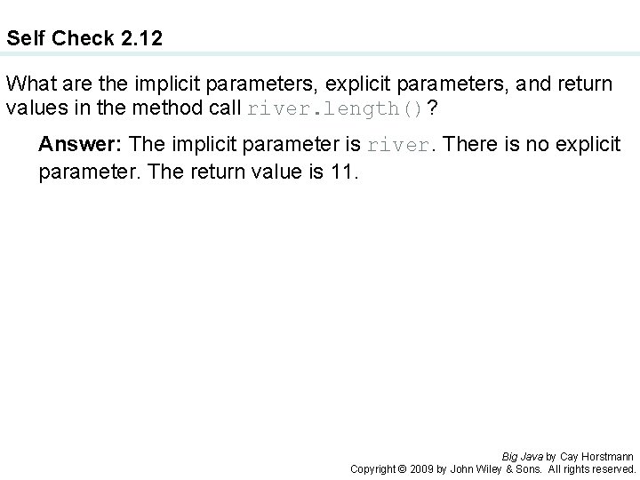 Self Check 2. 12 What are the implicit parameters, explicit parameters, and return values