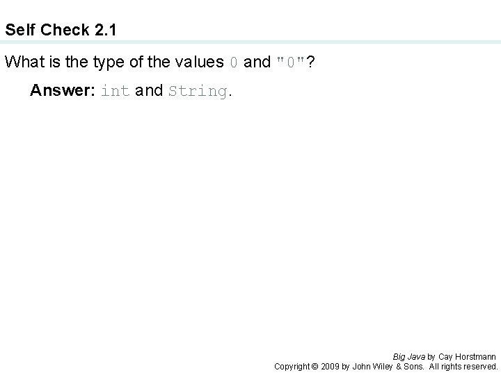 Self Check 2. 1 What is the type of the values 0 and "0"?