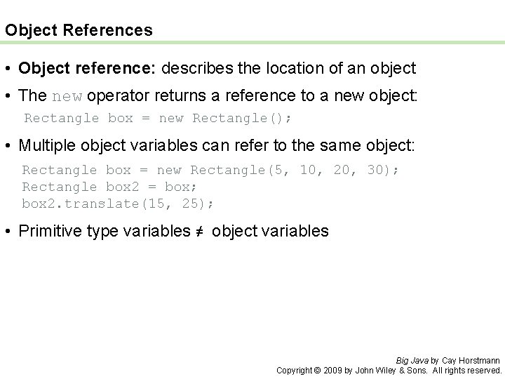 Object References • Object reference: describes the location of an object • The new