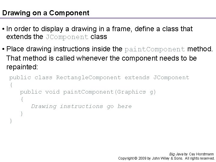 Drawing on a Component • In order to display a drawing in a frame,