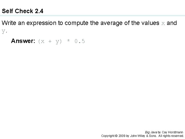 Self Check 2. 4 Write an expression to compute the average of the values