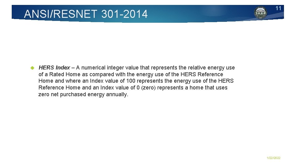 ANSI/RESNET 301 -2014 11 HERS Index – A numerical integer value that represents the