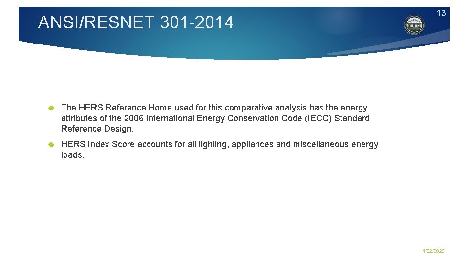 ANSI/RESNET 301 -2014 The HERS Reference Home used for this comparative analysis has the