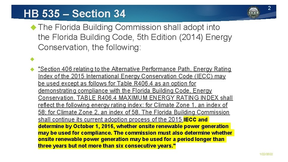 HB 535 – Section 34 2 The Florida Building Commission shall adopt into the