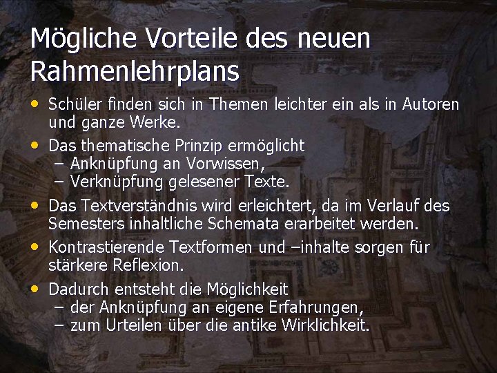 Mögliche Vorteile des neuen Rahmenlehrplans • Schüler finden sich in Themen leichter ein als