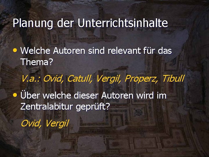 Planung der Unterrichtsinhalte • Welche Autoren sind relevant für das Thema? V. a. :