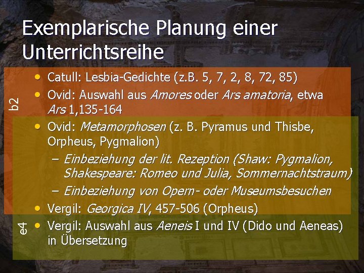 b 2 Exemplarische Planung einer Unterrichtsreihe • Catull: Lesbia-Gedichte (z. B. 5, 7, 2,