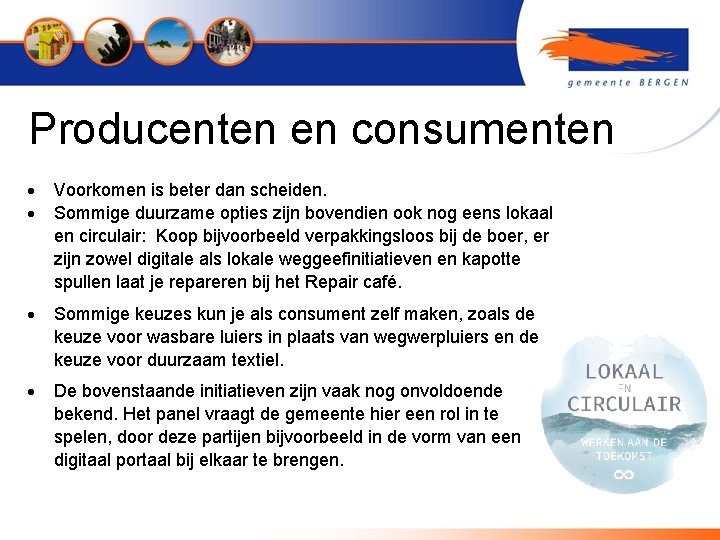 Producenten en consumenten Voorkomen is beter dan scheiden. Sommige duurzame opties zijn bovendien ook