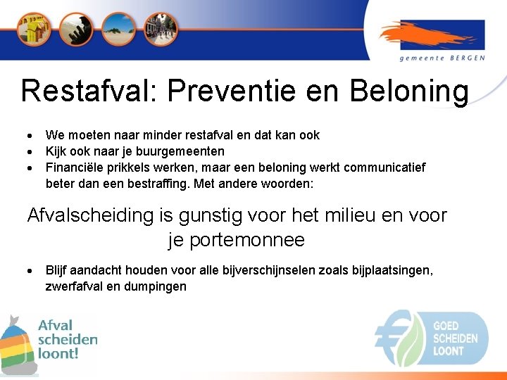 Restafval: Preventie en Beloning We moeten naar minder restafval en dat kan ook Kijk